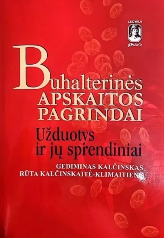 Buhalterinės apskaitos pagrindai - Užduotys ir jų sprendimai - Gediminas Kalčinskas, knyga