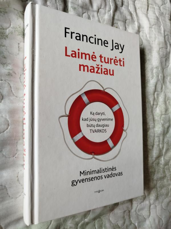 Laimė turėti mažiau. Minimalistinės gyvensenos vadovas - Francine Jay, knyga 2