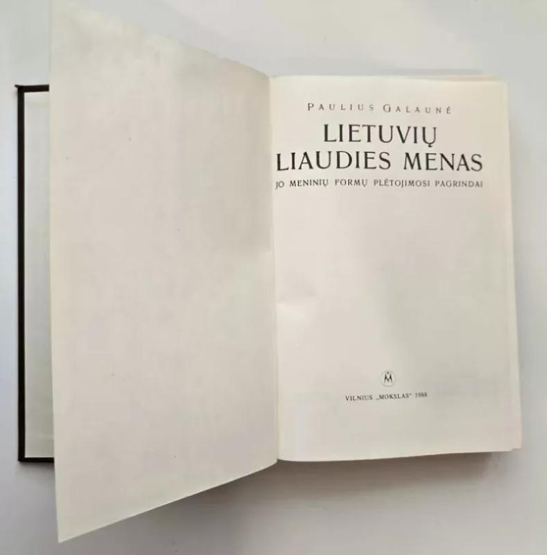 Lietuvių liaudies menas ir jo meninių formų plėtojimosi pagrindai. - Paulius Galaunė, knyga 3