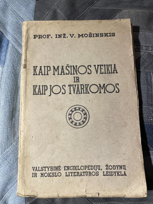Kaip mašinos veikia ir kaip jos tvarkomos - V. Mošinskis, knyga 2