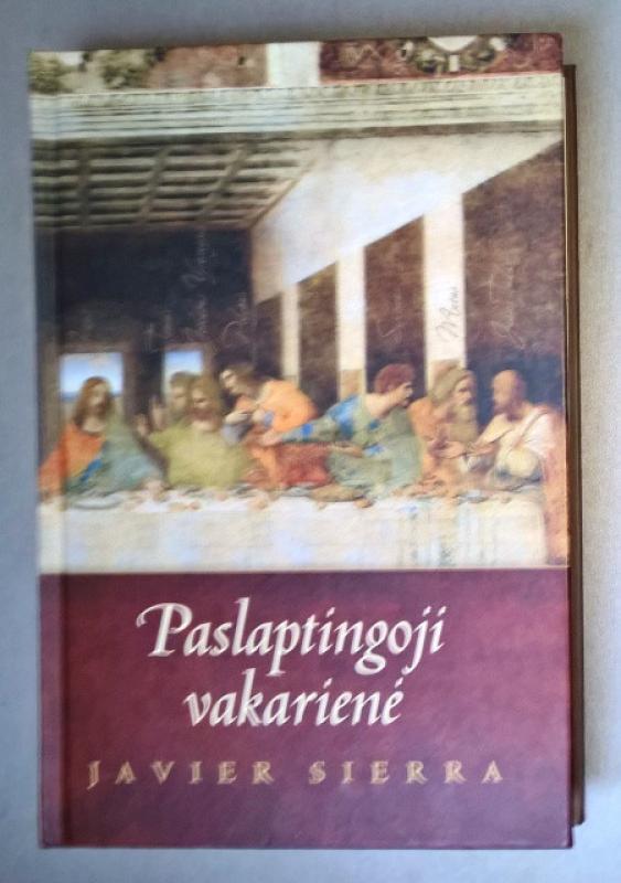 Paslaptingoji vakarienė - Javier Sierra, knyga 3