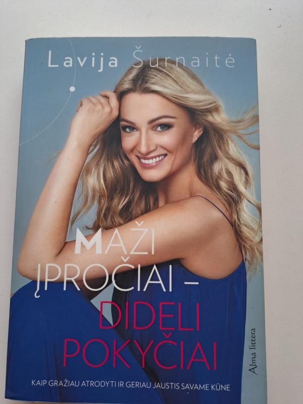 Maži įpročiai - dideli pokyčiai - Lavija Šurnaitė, knyga 2