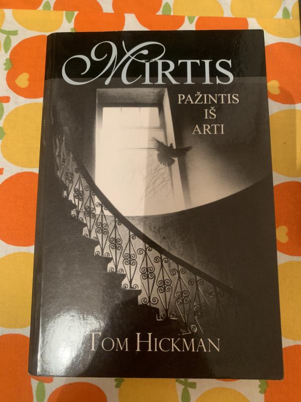 Mirtis. Pažintis iš arti - Tom Hickman, knyga 2
