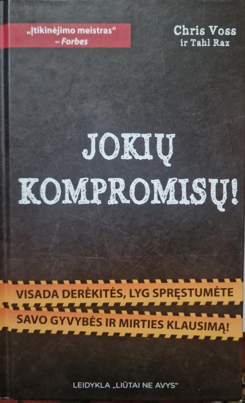 Jokių kompromisų - Chris Voss, knyga 4