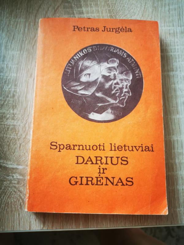 Sparnuoti lietuviai Darius ir Girėnas - Petras Jurgėla, knyga 2