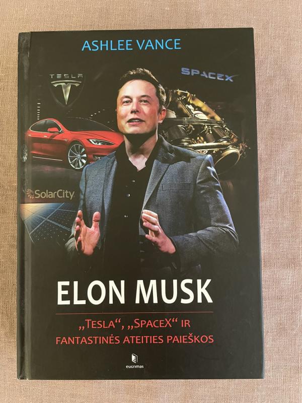 Elon Musk. Tesla, SpaceX ir fantastinės ateities paieškos - Elon Musk, knyga 2