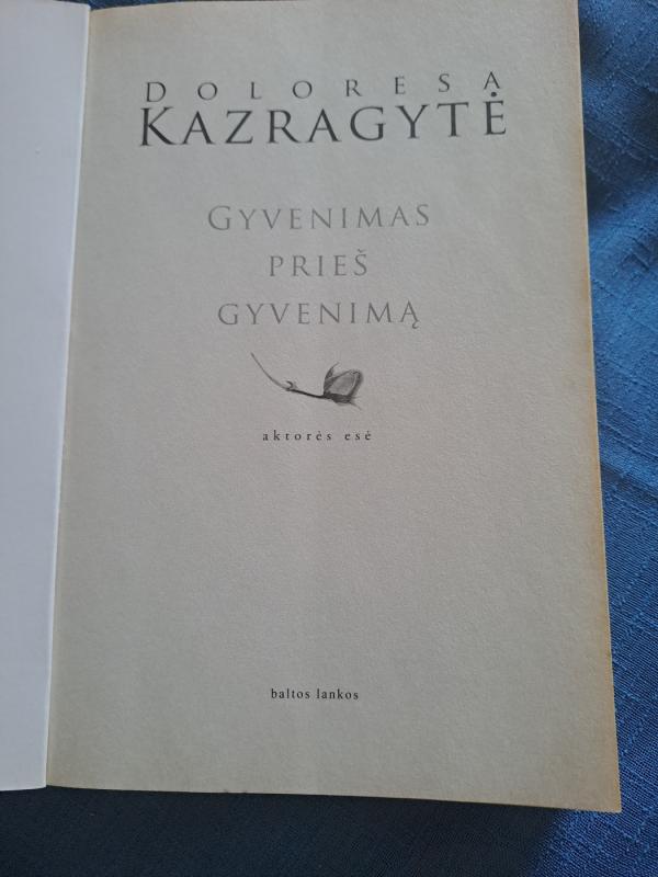 Gyvenimas prieš gyvenimą - Doloresa Kazragytė, knyga 3