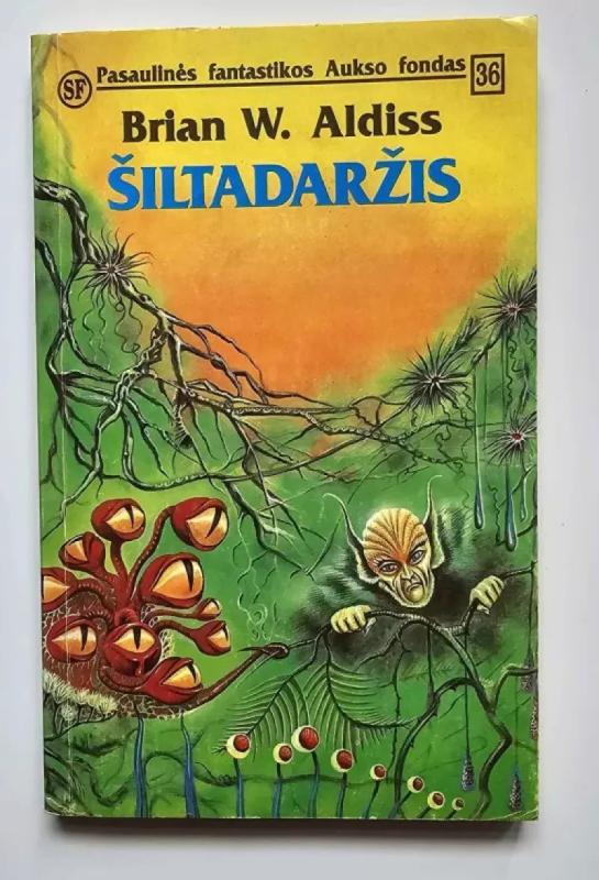 Šiltadaržis (Pasaulinės fantastikos aukso fondas Nr 36) - Brian W. Aldiss, knyga 2