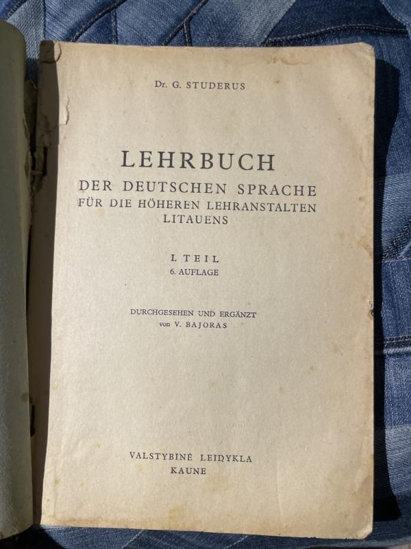 LEHRBUCH DER DEUTSHEN SPRACHE. FÜR DIE HÖHEREN LEHRANSTALTEN LITAUENS IV. TEIL 4. AUFLAGE - G. Studerus, knyga 3