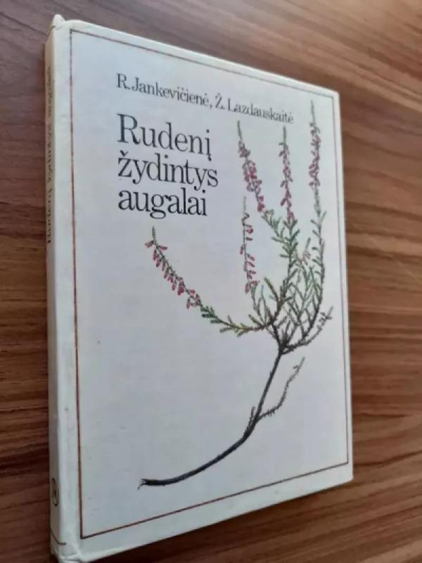 Rudenį žydintys augalai - R. Jankevičienė, knyga 2