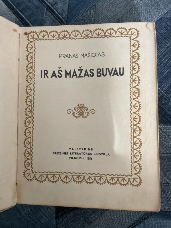 Ir aš mažas buvau - Pranas Mašiotas, knyga 3