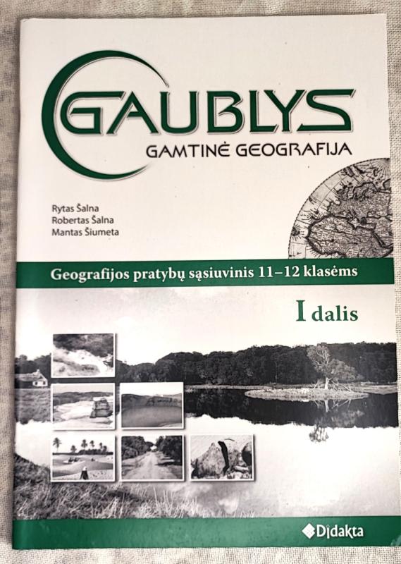 Gaublys. Gamtinė geografija. Pratybų sąsiuvinis 11-12 klasei (I dalis) - Rytas Šalna, knyga 2