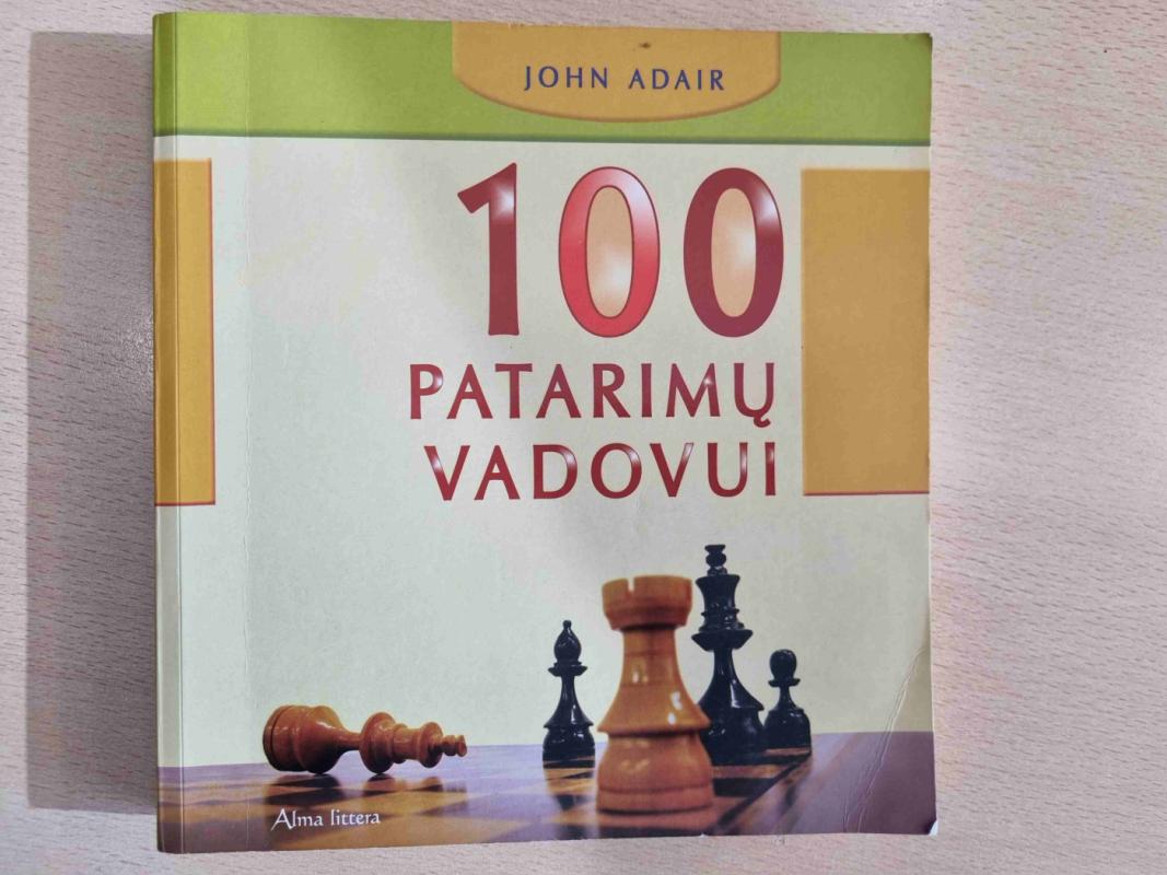 100 Patarimų vadovui - John Adair, knyga 2