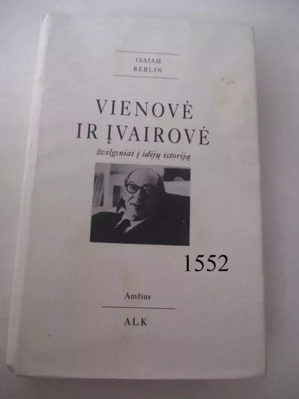 Vienovė ir įvairovė: Žvilgsniai į idėjų istoriją - Isaiah Berlin, knyga 2