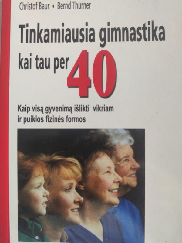 Tinkamiausia gimnastika kai tau per 40 - Autorių Kolektyvas, knyga 2