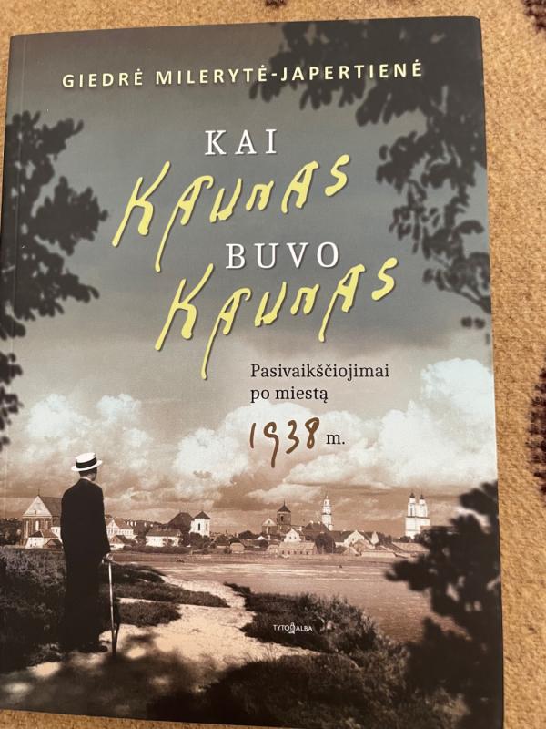 Kai Kaunas buvo Kaunas - Giedrė Milerytė-Japertienė, knyga 2