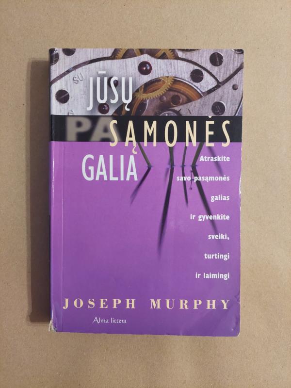 Jūsų samonės galia - Joseph Murphy, knyga 2