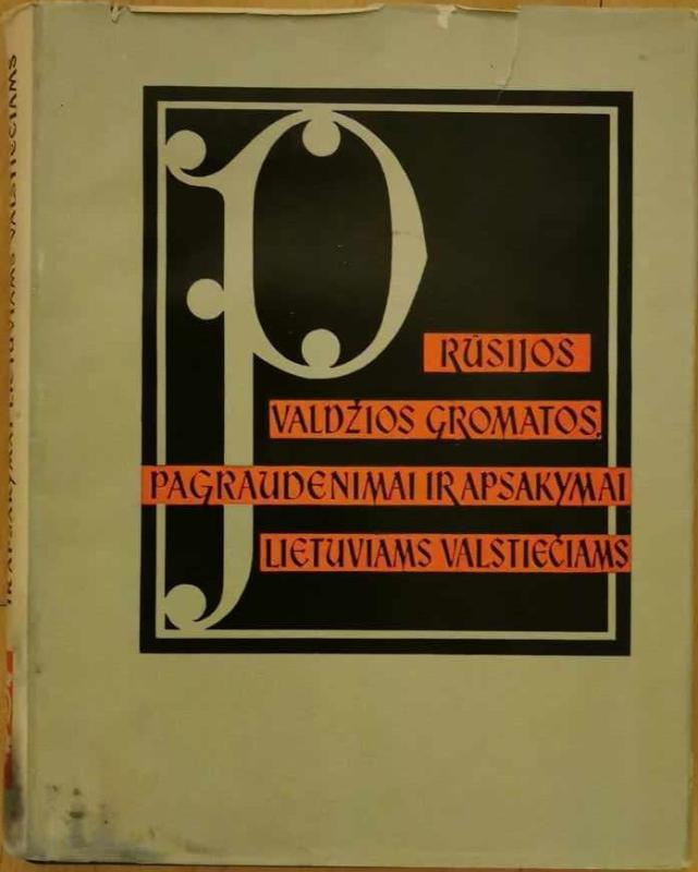 Prūsijos valdžios gromatos, pagraudenimai ir apsakymai lietuviams valstiečiams - P. Pakarklis, knyga 2
