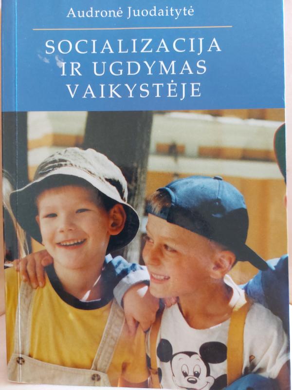 Socializacija ir ugdymas vaikystėje - Audronė Juodaitytė, knyga 2