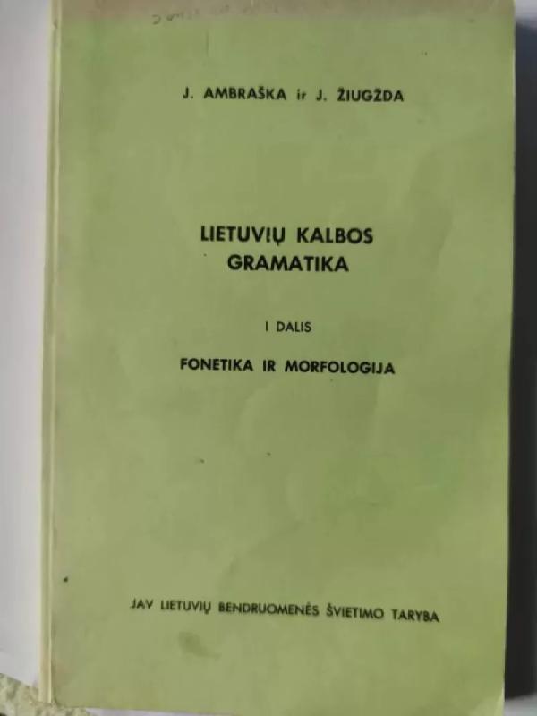 Lietuvių kalbos gramatika I dalis - J. Ambraška, J. Žiugžda., knyga 3