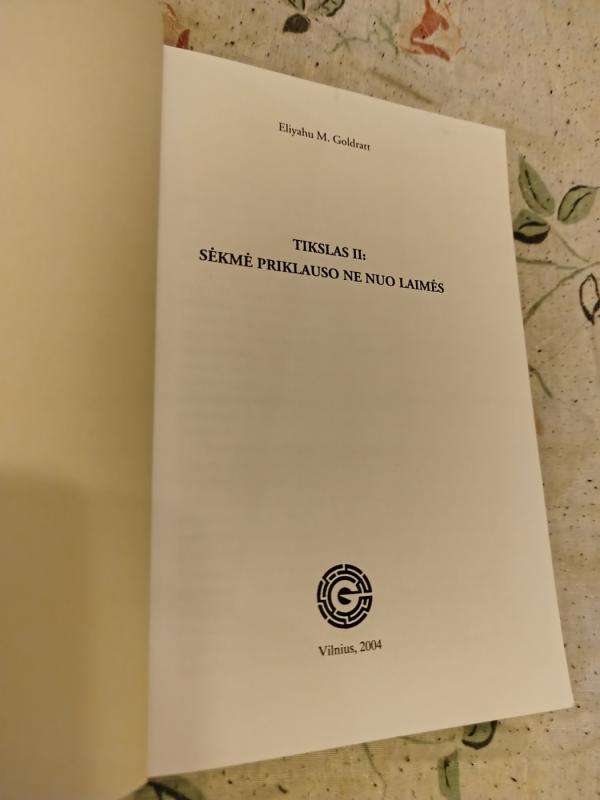 TIKSLAS II . Sėkmė priklauso ne nuo laimės - Eliyahu M. Goldratt, knyga 3