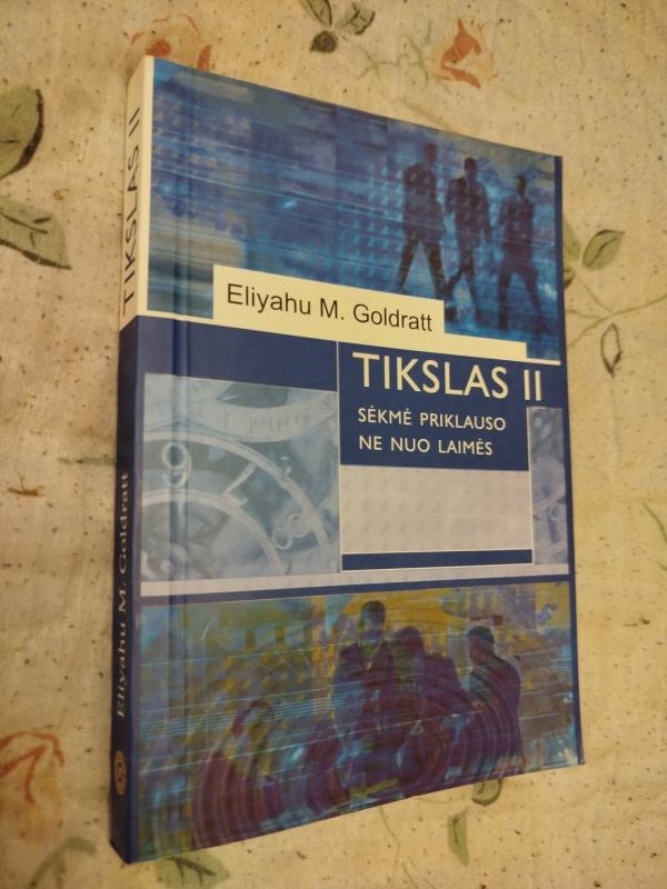 TIKSLAS II . Sėkmė priklauso ne nuo laimės - Eliyahu M. Goldratt, knyga 2