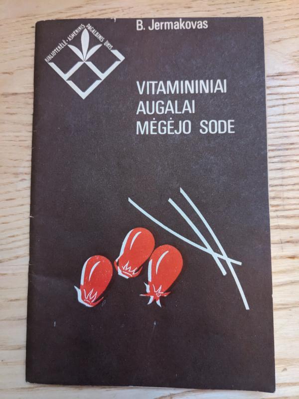 Vitamininiai augalai mėgėjo sode - Borisas Jermakovas, knyga 2