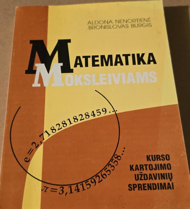 Matematika moksleiviams. Kurso kartojimo uždavinių sprendimai - A. Nenortienė, B.  Burgis, knyga 2