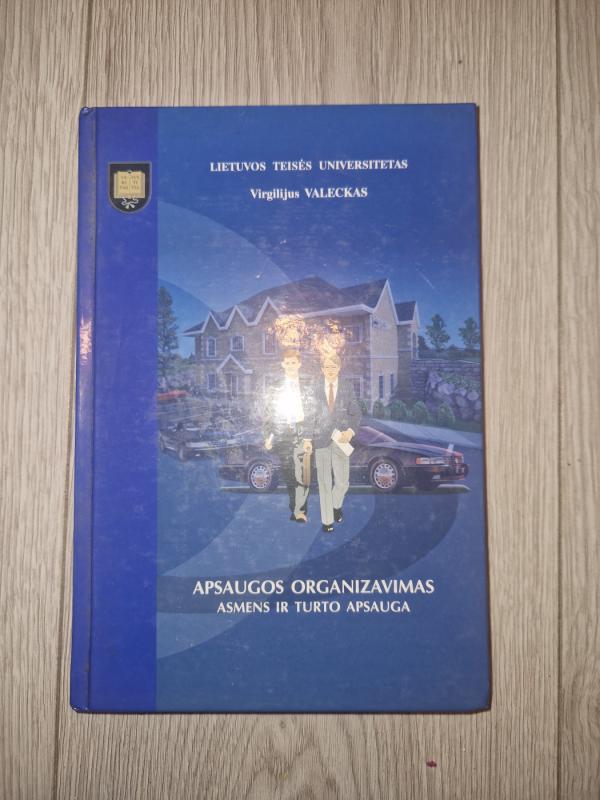Apsaugos organizavimas. Asmens ir turto apsauga - Virgilijus Valeckas, knyga 2