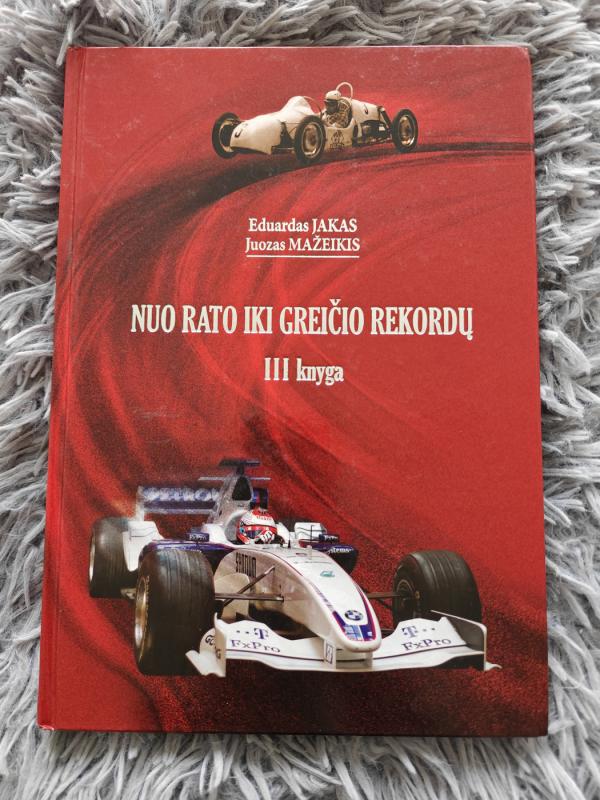 Nuo rato iki greičio rekordų. Automobilių sporto istorija, III knyga - Autorių Kolektyvas, knyga 2