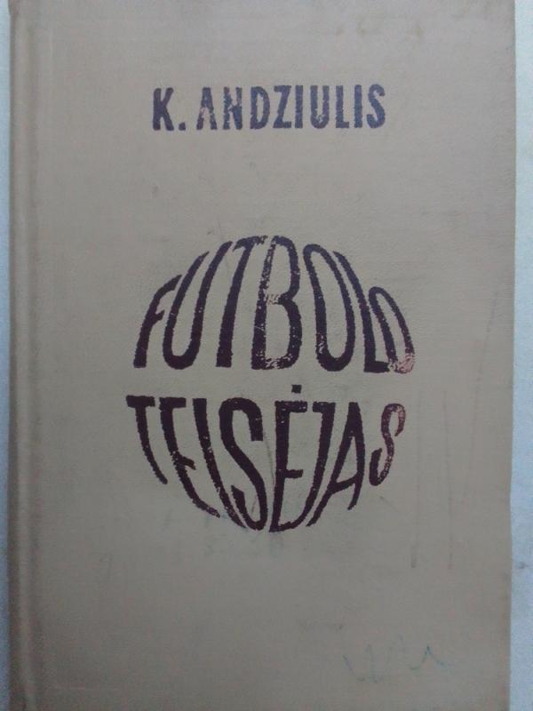 Futbolo teisėjas - Kęstutis Andziulis, knyga 2