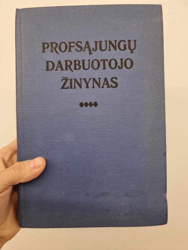 Profsajungų Darbuotojo Žinynas - Autorių Kolektyvas, knyga 2