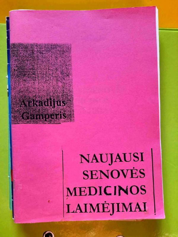 Naujausi senovės medicinos laimėjimai - Arkadijus Gamperis, knyga 2