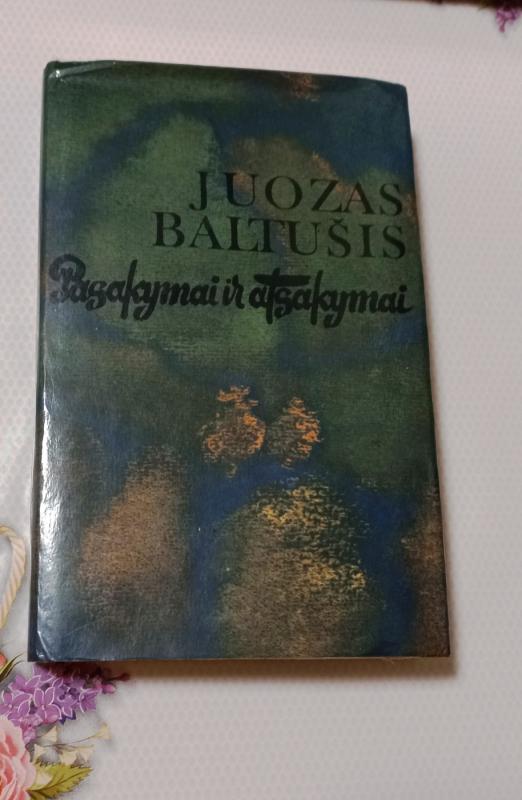 Pasakymai ir atsakymai - Juozas Baltušis, knyga 2
