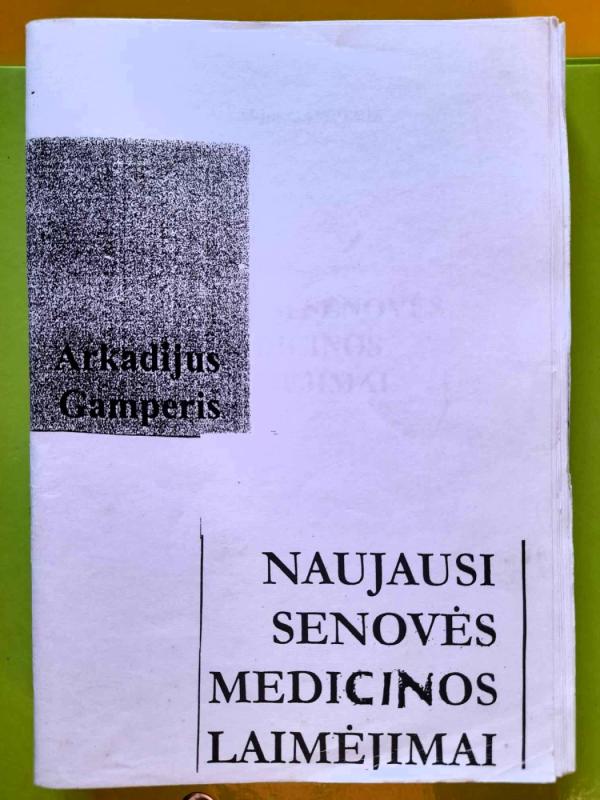 Naujausi senovės medicinos laimėjimai - Arkadijus Gamperis, knyga 3