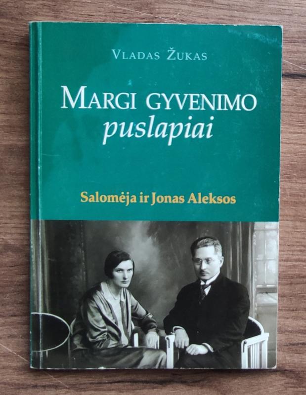 Margi gyvenimo puslapiai. Salomėja ir Jonas Aleksos - Vladas Žukas, knyga 2