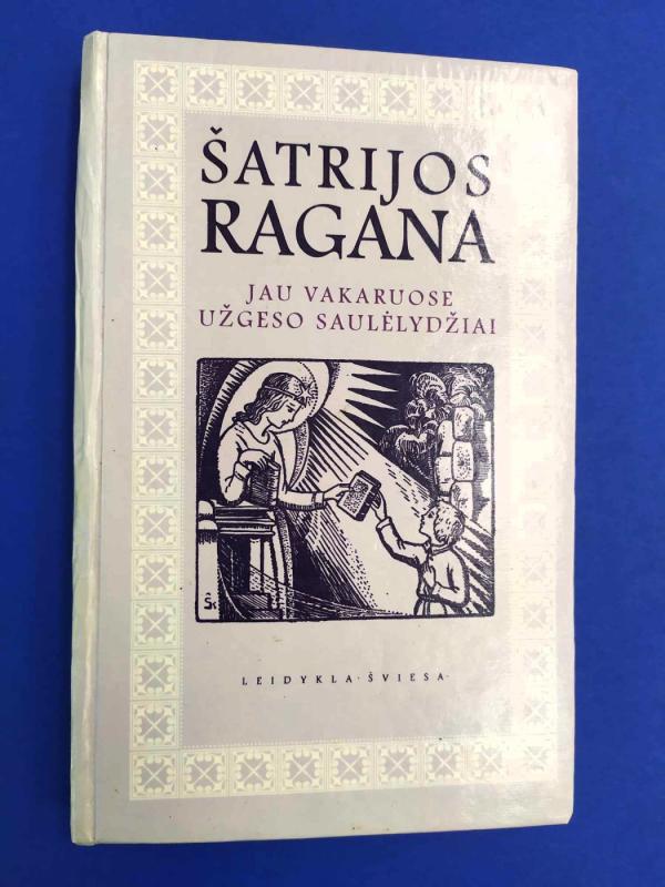 Šatrijos Ragana. Jau vakaruose užgeso saulėlydžiai -  Šatrijos Ragana, knyga 2