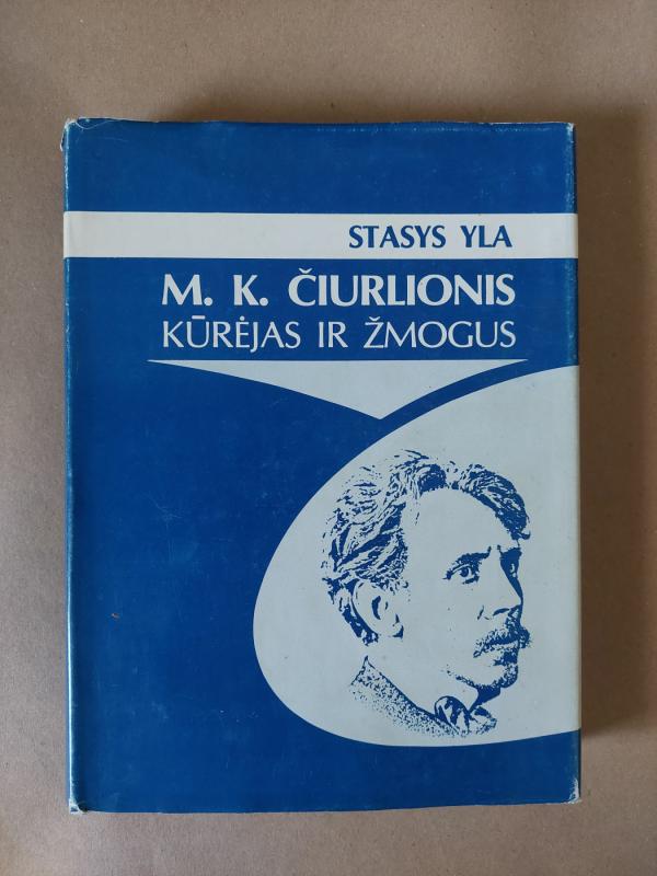 M.K. Čiurlionis kūrėjas ir žmogus - Stasys Yla, knyga 2