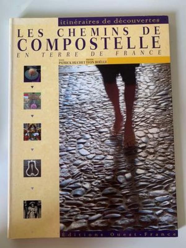 LES CHEMINS DE COMPOSTELLE EN TERRE DE FRANCE - PATRICK HUCHET, knyga 2