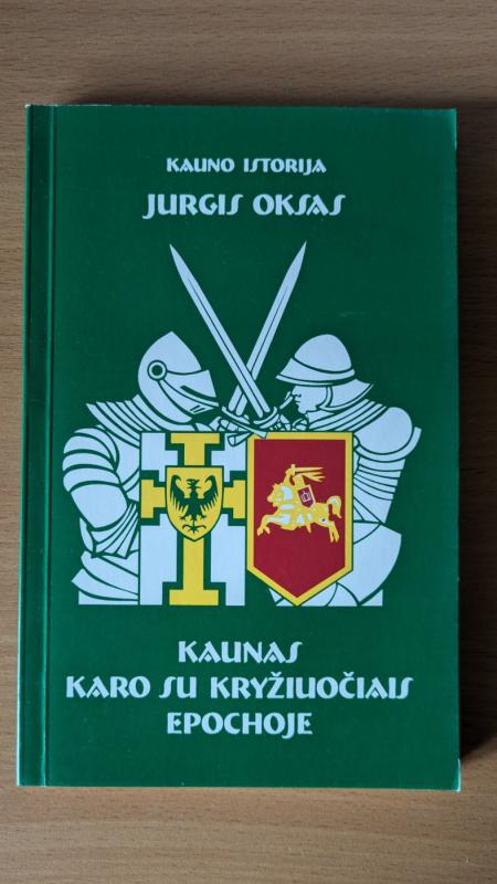 Kaunas karo su kryžiuočiais epochoje - Jurgis Oksas, knyga 2