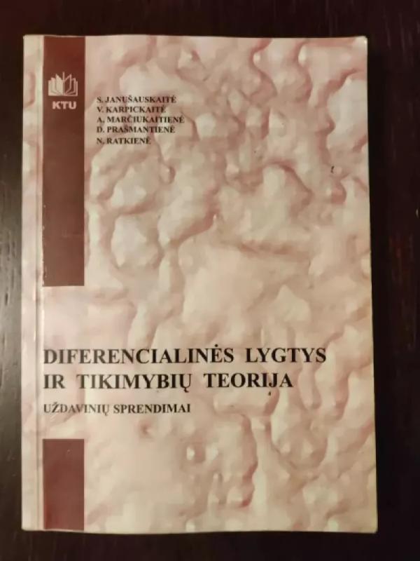 Diferencialinės lygtys ir tikimybių teorija. Uždavinių sprendimai - S. Janušauskaitė, A.  Marčiukaitienė, D.  Prašmantienė, N.  Ratkienė, knyga 2