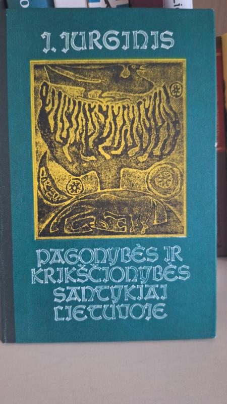 Pagonybės ir krikščionybės santykiai Lietuvoje - J. Jurginis, knyga 2