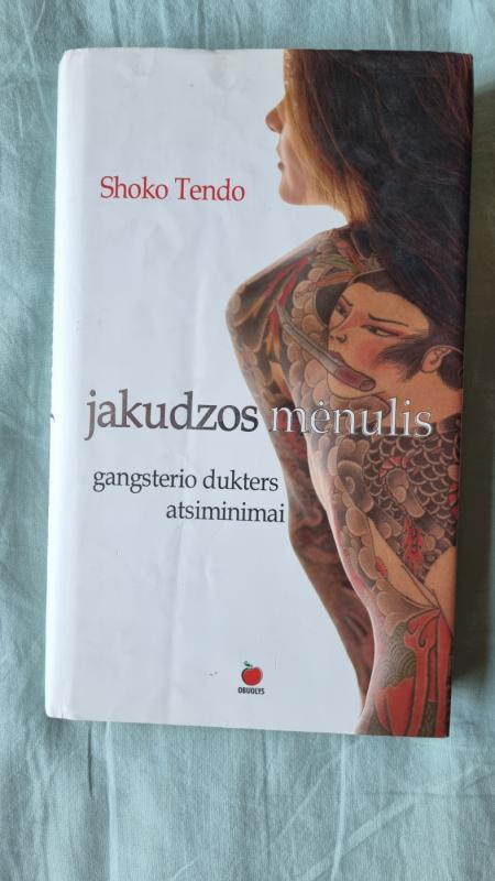 Jakudzos mėnulis: gangsterio dukters atsiminimai - Tendo Shoko, knyga 2