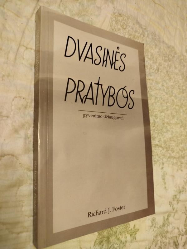 Dvasinės pratybos gyvenimo džiaugsmui - Richard J. Foster, knyga 2