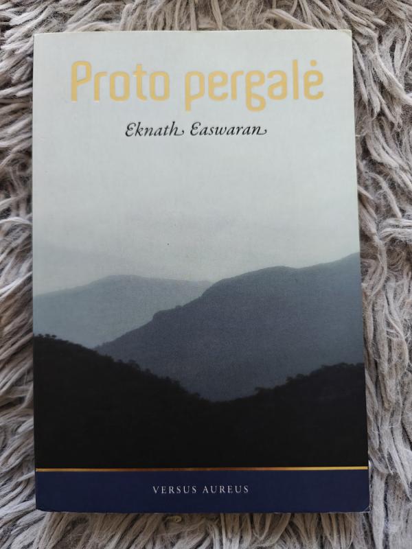 Proto pergalė - Eknath Easwaran, knyga 2