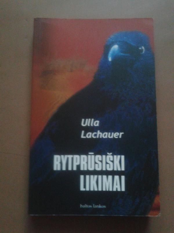 Rytprūsiški likimai - Ulla Lachauer, knyga 2