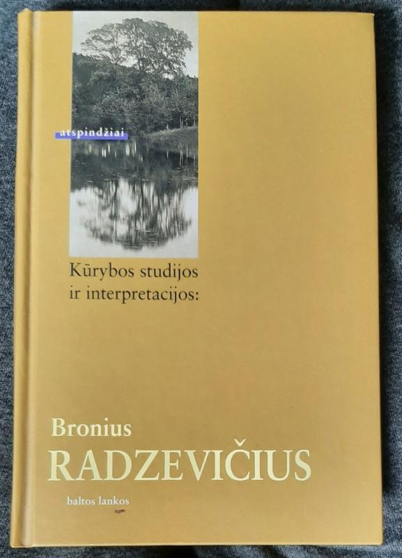 Kūrybos studijos ir interpretacijos: Bronius Radzevičius - Dainius Vaitiekūnas, knyga 2