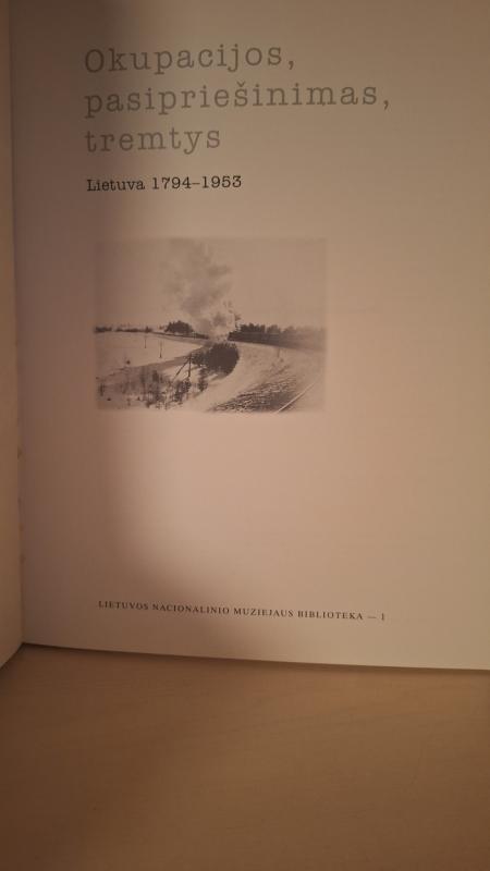 Okupacijos, pasipriešinimas, tremtys. Lietuva 1794 - 1953 - Ž. Būčys, ir kiti. , knyga 3