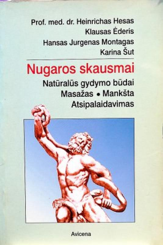 Nugaros skausmai: natūralūs gydymo būdai., masažas, mankšta, atsipalaidavimas - H. Hesas, K. Ėderis, H.J. Montagas, K. Šut, knyga