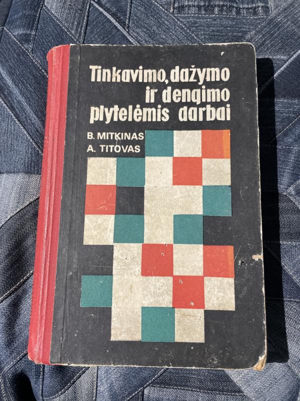 Tinkavimo, dažymo ir dengimo plytelėmis darbai - B. Mitkinas, knyga 2